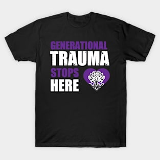 Generational Trauma Stops Here T-Shirt